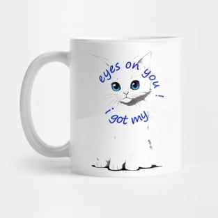 i got my eyes on you Mug